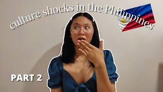 CULTURE SHOCKS i experienced in the PHILIPPINES (PART 2)