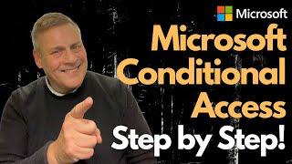 Microsoft Conditional Access Step by Step!