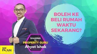 Boleh ke Beli Rumah Waktu Sekarang dengan Ahyat Ishak