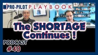Pro-Pilot Playbook Podcast #40 // The Pilot Shortage Continues -Greatest time ever to become a pilot