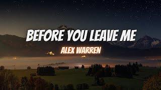 Alex Warren - Before you leave me (Lyrics)