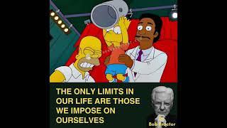 Bob Proctor x Bart Simpson! The Only Limits in our Life are those we Impose on Ourselves