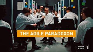 The Agile Paradoxon