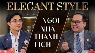 Elegant Style by Mạnh Hà – Trường Phái Thanh Lịch trong thiết kế nội thất bởi NTK Mạnh Hà