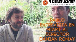 93. Entrevista a Damián Romay Director, Productor y Guionista en Miami (EEUU)