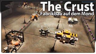 THE CRUST ‍ Mondbasis erforschen | Fabrikbau auf dem Mond ALPHA [s6e4]