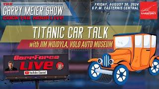 Titanic Car Talk - GarrForce Cocktail Hour LIVE - August 30, 2024