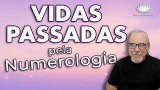 DESCUBRA SUAS VIDAS PASSADAS PELA NUMEROLOGIA