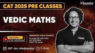 Vedic Math Tricks for Fast Calculations | Abhishek Leela Pandey (CAT 99.93%iler) | CAT 2025 Batch