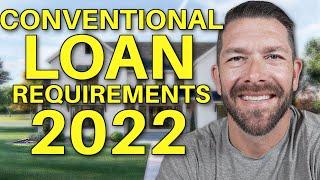 Conventional Mortgage Loan Requirements 2022