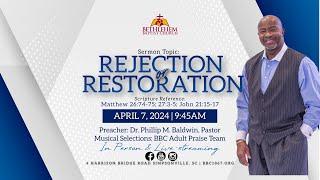 04.07.24 |Rejection or Restoration | Dr. Phillip M. Baldwin