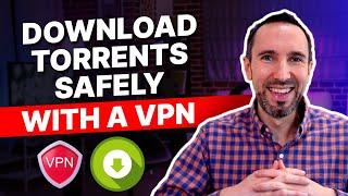 How to Safely Download Torrents with a VPN: Complete 2025 Guide