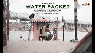 #RAAYAN - Water Packet Cover Video | Dhanush | VJ VARMA | A.R. Rahman | Santhosh Narayanan