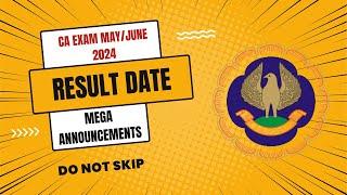 CA Exam May/June 2024 Result Date Mega Announcements | Don’t skip
