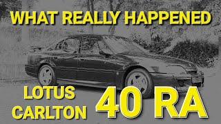 The Real Story of 40RA.  The Lotus Carlton that Outran the Police and became an Urban Legend. #40ra