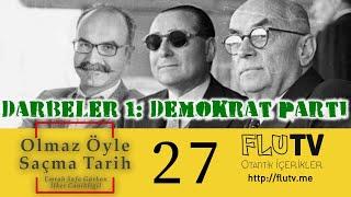 Darbeler 1: Demokrat Parti - Olmaz Öyle Saçma Tarih Bölüm - Emrah Safa Gürkan - B27