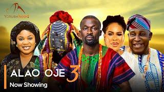 Alao Oje Part 3 - Latest Yoruba Movie 2024 Premium Sule Alao Malaika, Fathia Balogun, Eniola Ajao