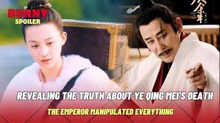 Revealing the Truth About Ye Qing Mei's Death, How did the Emperor plan?  |  Joy Of Life 2