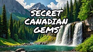 Canada's HIDDEN GEMS You Never Knew Existed!