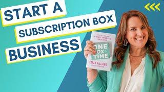 Start a Subscription Box Business - with Sarah Williams, HayHouse author of "One Box at a Time"