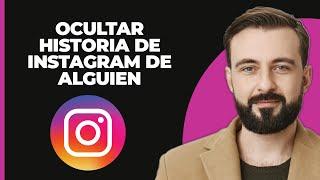 Cómo ocultar la historia de Instagram de alguien (¡NOVA ACTUALIZACIÓN!)