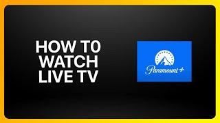 How To Watch Live Tv On Paramount Plus Tutorial