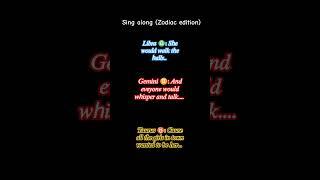 Sing along challenge (Zodiac signs edition) #shortsviral #zodiacsigns