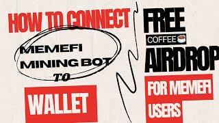 HOW TO CONNECT MEMEFI COIN TO WALLET|| Free Coffee Airdrop For MemeFi Users