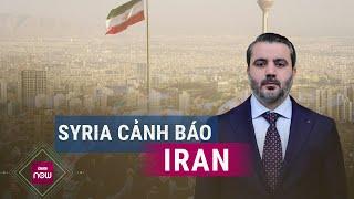 Quan hệ đồng minh rạn nứt, Ngoại trưởng Syria ra "tối hậu thư" cảnh báo Iran về can thiệp chính trị