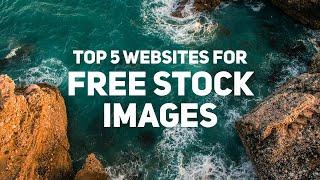 Top 5 websites for FREE stock images!