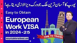 Europe Easiest Country For Work Visa Form Pakistan in 2025 Urdu I Easy Visa