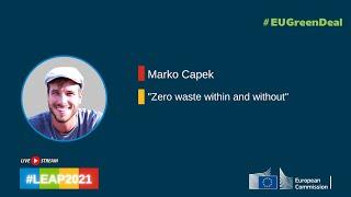 Marko Capek - Zero waste within and without