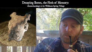 Decaying Bones, the Flesh of Memory: Zooarchaeology at the Williams Spring Village