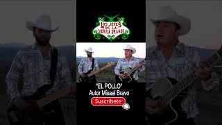 LOS JEFES DE LA SIERRA GRANE “El Pollo” Autor Misael Bravo #bravozmusic