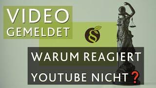 Video gemeldet (Urheberrecht) – warum reagiert YouTube nicht