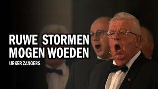 Ruwe Stormen Mogen Woeden | Urker Zangers