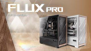 FLUX PRO: The Ultimate Full Tower PC Case for Performance and Style