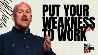 Put Your Weakness To Work | Overcoming Me | Twin Rivers Church