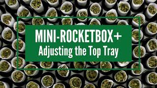 [Video 3] Mini-RocketBox Plus+ Adjusting the Top Tray