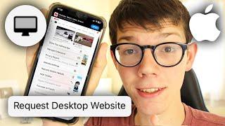 How To Request Desktop Site On iPhone - Full Guide