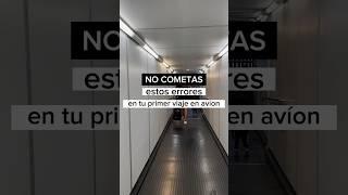 Errores del primer viaje #avion #tipsdeviajes #tips #consejos #errores #volar #viajar #aeropuerto