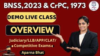 BNSS, 2023 & CrPC ,1973 OVERVIEW (DEMO Class ) l Bharatiya Nagarika Suraksha Sanhita l Aparna Bhat l