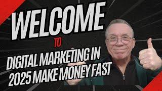 Digital Marketing in 2025 Make Money Fast