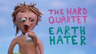 The Hard Quartet- "Earth Hater" (Official Music Video)