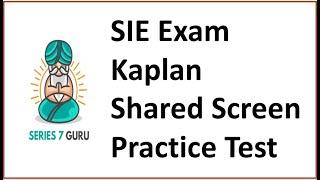 SIE Exam Shared Screen Practice Test Explication.  Pause and Play SIE Ride Along