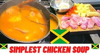 HOW TO MAKE CHICKEN SOUP | JAMAICAN CHICKEN SOUP | THE SIMPLEST CHICKEN SOUP