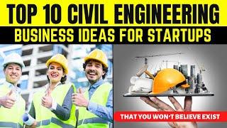 Top 10 Civil Engineering Business Ideas for Startups
