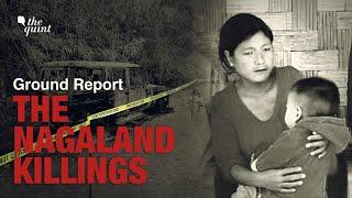 The Nagaland Killings | Families Want to Know the Names of Those Who Killed Their Loved Ones