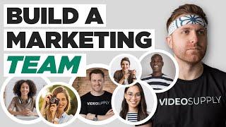 How To Build A Dream Marketing Team (From Scratch)