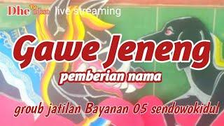 Live GAWE JENENG ||  Pemberian nama || jathilan bayanan05